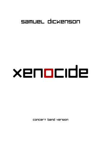 Dickenson — Xenocide (2016) — Concert Band Version — Score Only